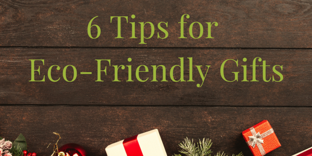 6 Tips for Eco-Friendly Gifts